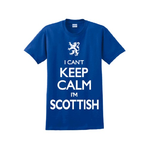 I Can't Keep Calm, I'm Scottish T-Shirt