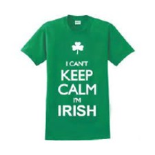 I Can't Keep Calm, I'm Irish T-Shirt